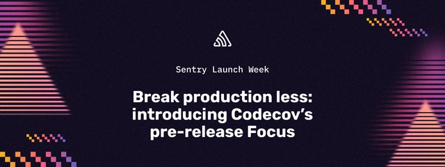 Break Production Less: Introducing Codecov's Pre-release Focus
