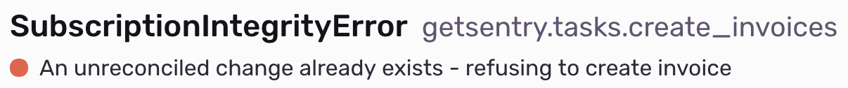 A screenshot of the header portion of a Sentry Exception. The text reads: Subscription Integrity Error: An unreconciled change already exists — refusing to create invoice.