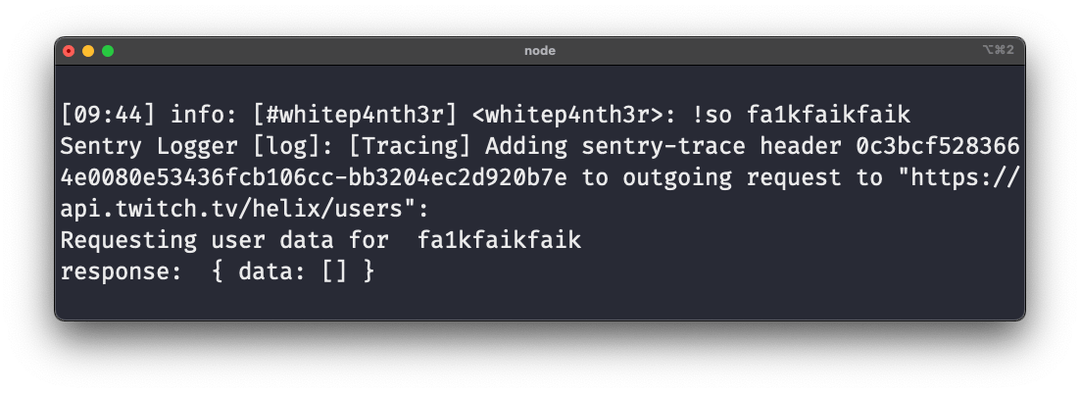 terminal window showing logs adding a sentry-trace header to the Twitch API call, requesting user data for fa1kfaikfaik, and that the response is an object, with one property data, that is an empty array.