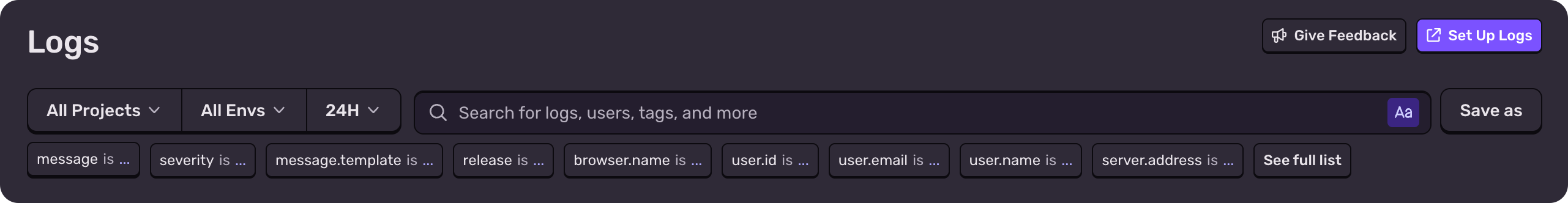 Wide screenshot of a dark-themed “Logs” page header with filters for projects, environments, time range, and search, plus buttons for “Give Feedback,” “Set Up Logs,” and “Save as,” and filter chips like severity, release, and user fields.
