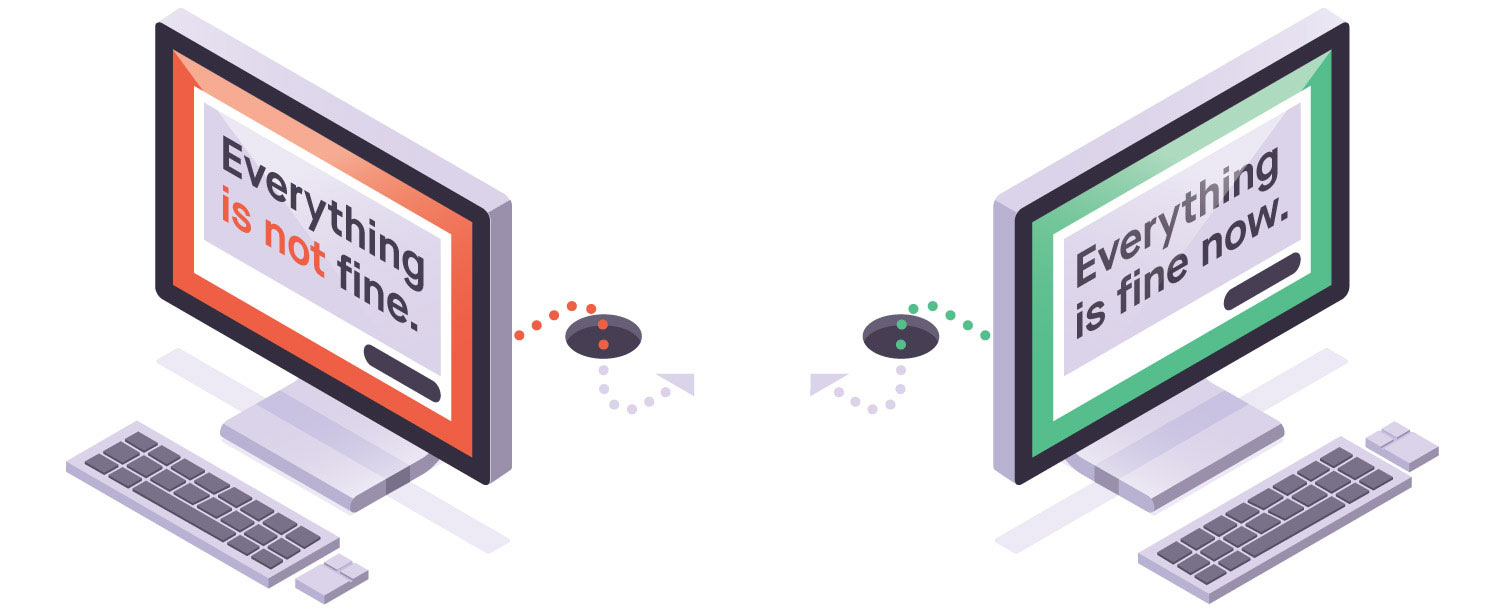 An image of two computers, one displaying “Everything is not fine,” the other “Everything is fine now.”