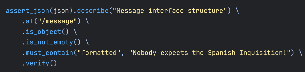Screenshot of test code using assert_json(json) to validate a JSON structure. The chain checks the /message field, asserts it is an object, not empty, and that it contains a "formatted" key with the value "Nobody expects the Spanish Inquisition!", then calls .verify().