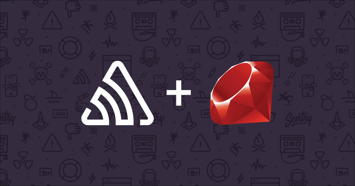 Two Keys to Faster Resolution of Ruby Errors | Sentry Blog